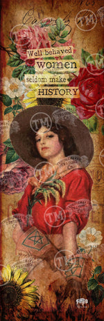 Load image into Gallery viewer, "Well Behaved Women Seldom Make History"